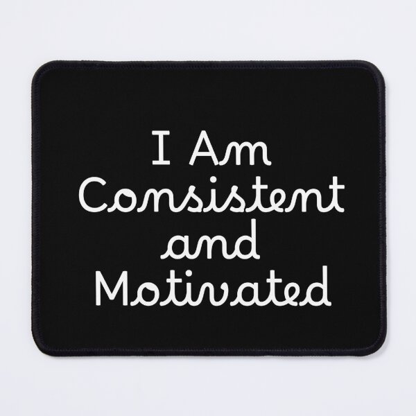 Item preview, I Am Consistent and Motivated designed and sold by Ninjacatoff.