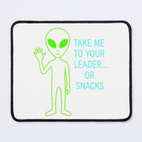 Item preview, Take Me To Your Leader Or Snacks Alien designed and sold by TwillTees.