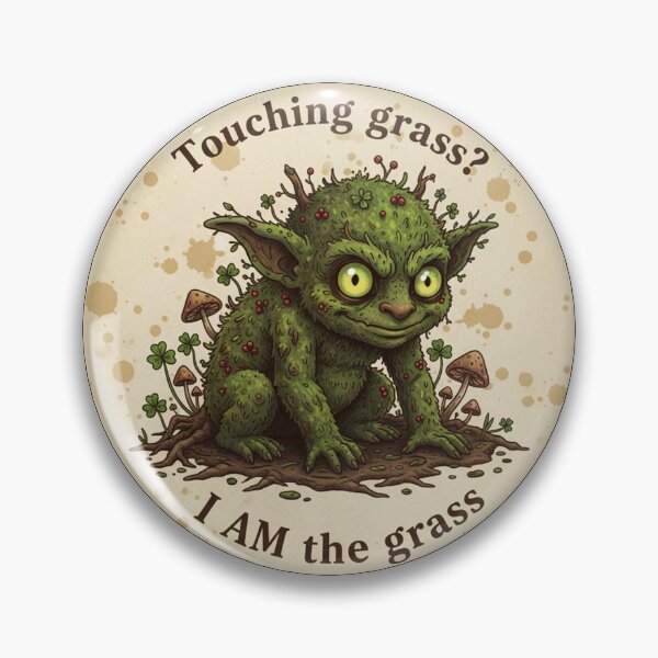 Item preview, Touching Grass? I Am The Grass - Goblin Meme Fantasy Ar designed and sold by Greemo03.