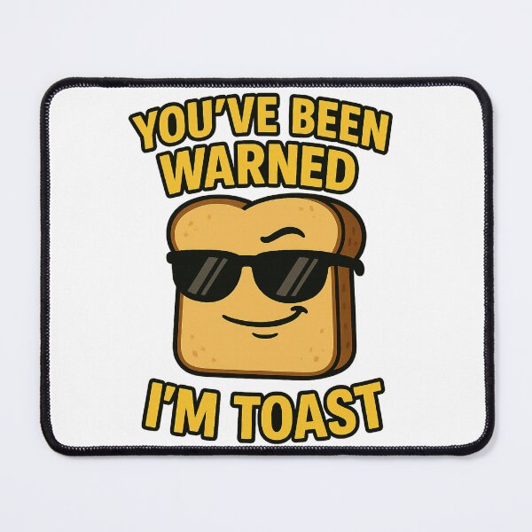 Item preview, You’ve Been Warned I’m Toast designed and sold by TwillTees.