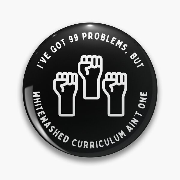 Item preview, 99 Problems But Whitewashed Curriculum Ain't One designed and sold by Rabbit Hole Learning.