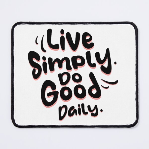 Item preview, Live Simple Do Good Daily designed and sold by ArdentSkills.