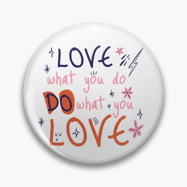 Item preview, Love What You Do, Do What You Love designed and sold by ArdentSkills.