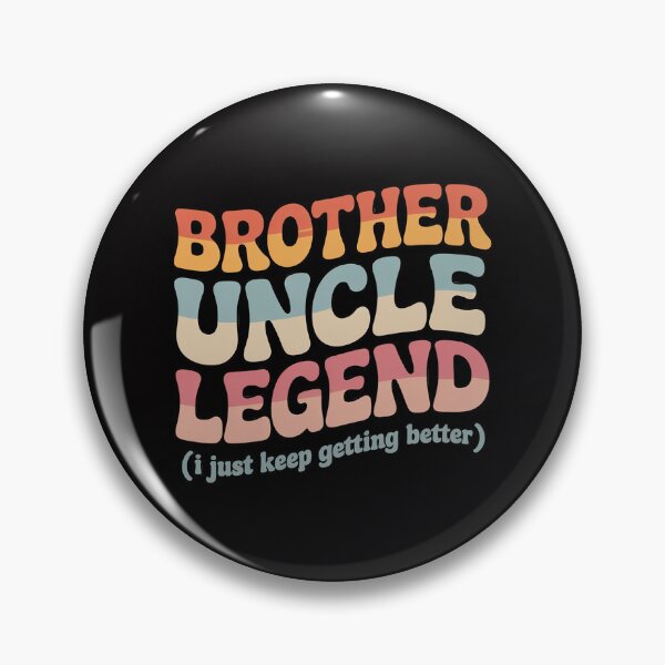 Item preview, Brother Uncle Legend I Just Keep Getting Better designed and sold by Viepenny.