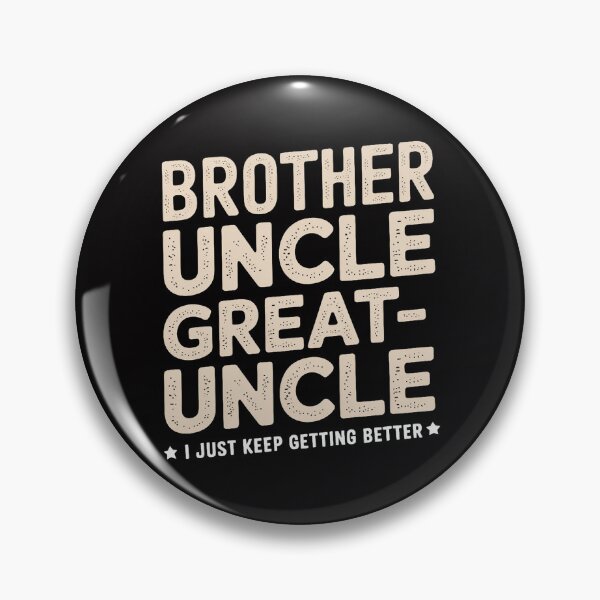 Item preview, Brother Uncle Great Uncle I just Keep Getting Better designed and sold by Viepenny.