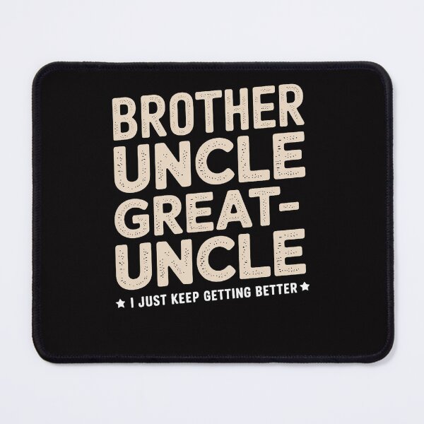 Item preview, Brother Uncle Great Uncle I just Keep Getting Better designed and sold by Viepenny.