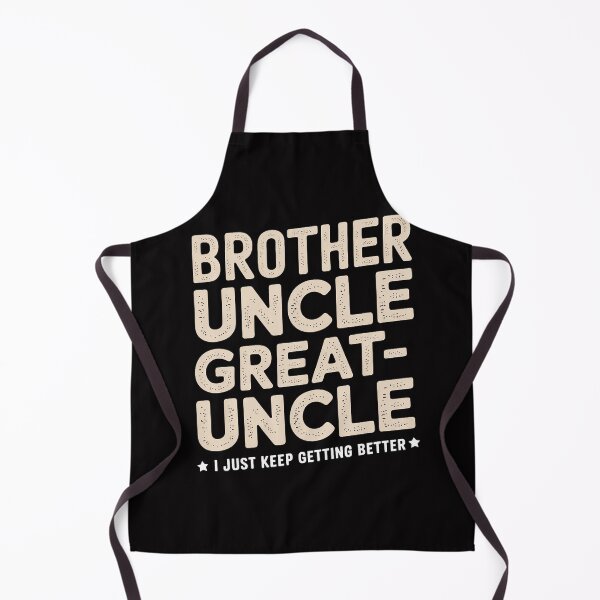 Item preview, Brother Uncle Great Uncle I just Keep Getting Better designed and sold by Viepenny.