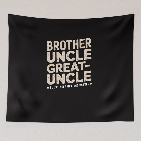 Item preview, Brother Uncle Great Uncle I just Keep Getting Better designed and sold by Viepenny.