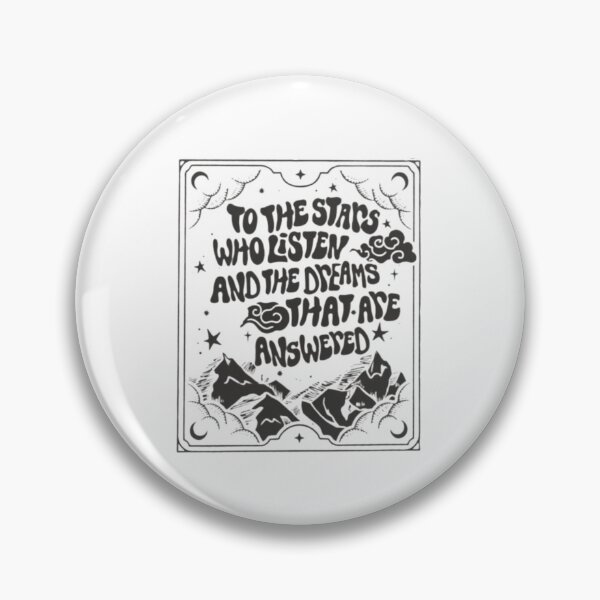 Item preview, To The Stars Who Listen and The Dreams That Are Answered • ACOTAR Quote Design by Sarah J. Maas designed and sold by theliteraryedit.