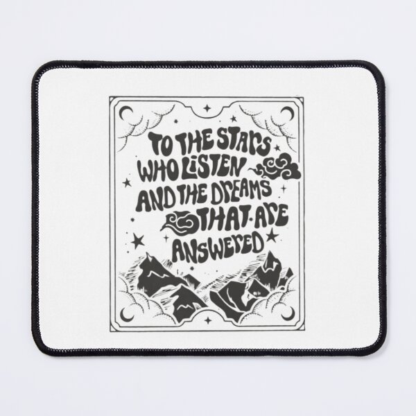 Item preview, To The Stars Who Listen and The Dreams That Are Answered • ACOTAR Quote Design by Sarah J. Maas designed and sold by theliteraryedit.