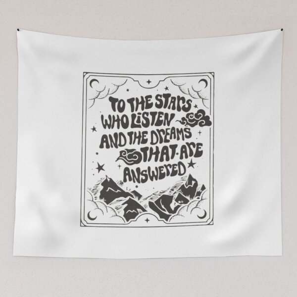 Item preview, To The Stars Who Listen and The Dreams That Are Answered • ACOTAR Quote Design by Sarah J. Maas designed and sold by theliteraryedit.