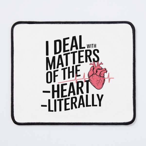 Item preview, I Deal With Matters of the Heart Literally – Cardiovascular Perfusionist designed and sold by CuteDesignables.
