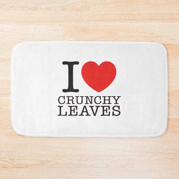 Item preview, I Love Crunchy Leaves designed and sold by shitpostee.
