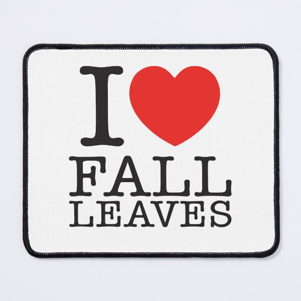 Item preview, I Love Fall Leaves designed and sold by shitpostee.