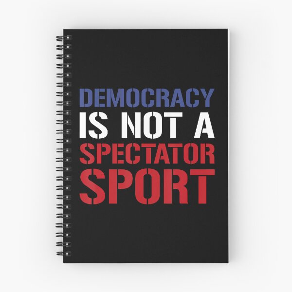 Item preview, Democracy Is Not A Spectator Sport designed and sold by GraceShelley.