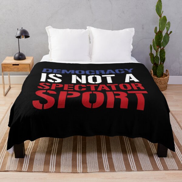 Item preview, Democracy Is Not A Spectator Sport designed and sold by GraceShelley.