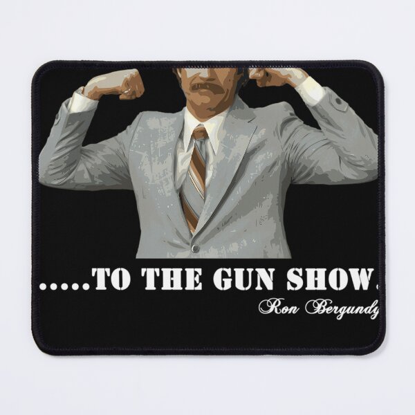 Item preview, Anchorman---Ron-Bergundy-Gun-Show-() designed and sold by koreya.