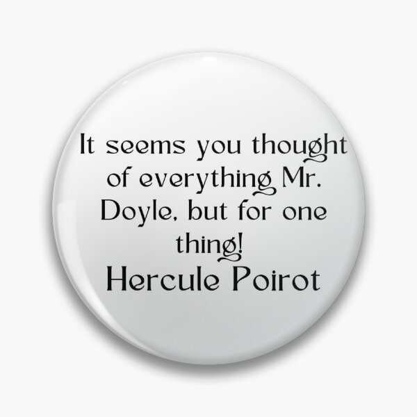 Item preview, Hercule Poirot quote designed and sold by Fantasy2Reality.