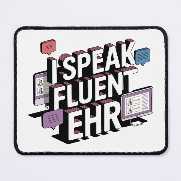 Item preview, I Speak Fluent EHR – Informatics Nurse Tech Humor designed and sold by CuteDesignables.