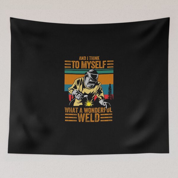 Item preview, And-I-Think-To-Myself-What-A-Wonderful-Weld-Premium- designed and sold by AlannahMcPhilla.