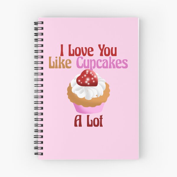 Item preview, I Love You Like Cupcakes A Lot designed and sold by Gradasee.