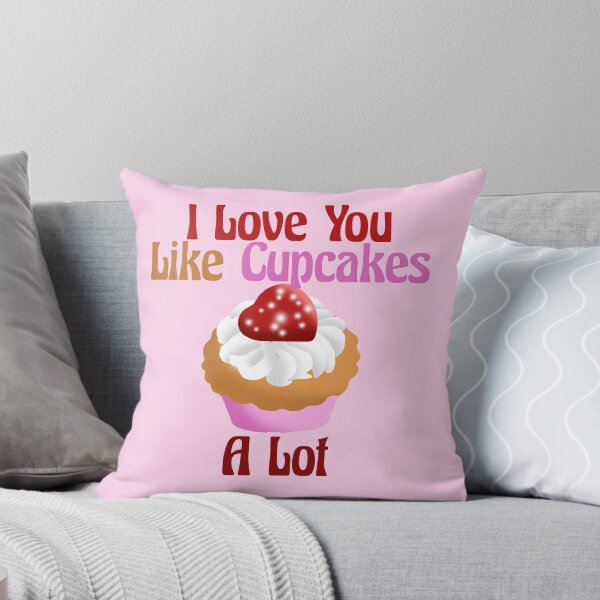 Item preview, I Love You Like Cupcakes A Lot designed and sold by Gradasee.