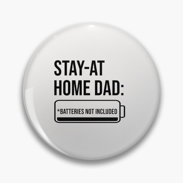 Item preview, Stay‑at‑Home Dad: Batteries Not Included - Black designed and sold by glategan.
