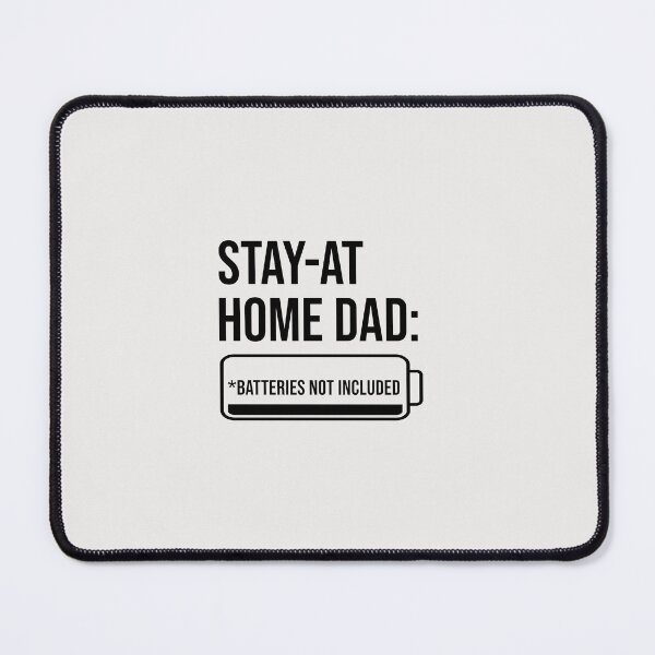Item preview, Stay‑at‑Home Dad: Batteries Not Included - Black designed and sold by glategan.