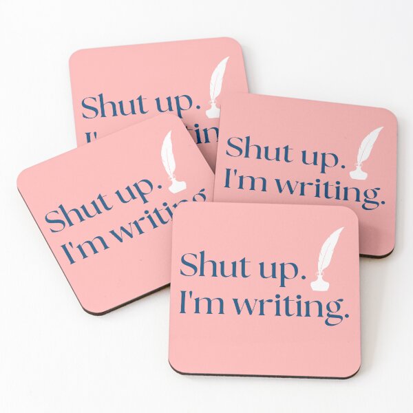 Item preview, Shut Up. I'm Writing designed and sold by StiickitLLC.