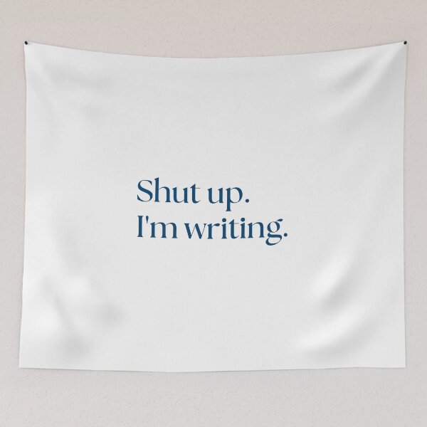 Item preview, Shut Up. I'm Writing designed and sold by StiickitLLC.
