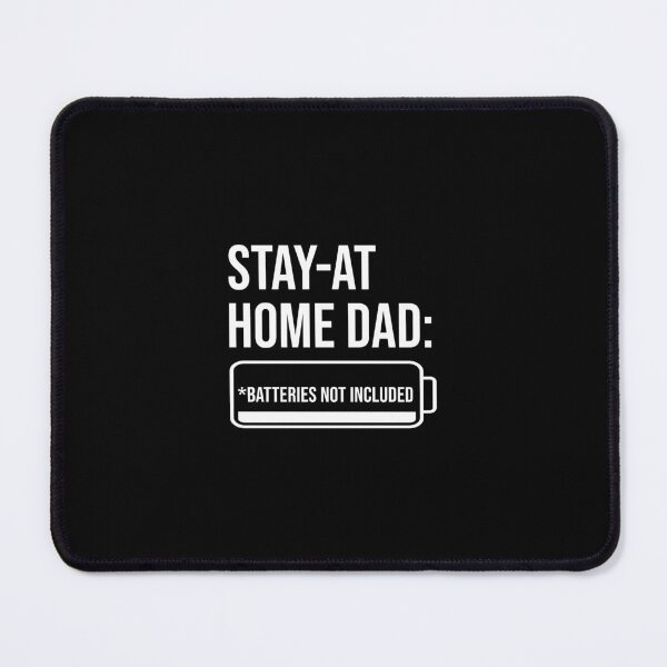 Item preview, Stay‑at‑Home Dad: Batteries Not Included - White designed and sold by glategan.