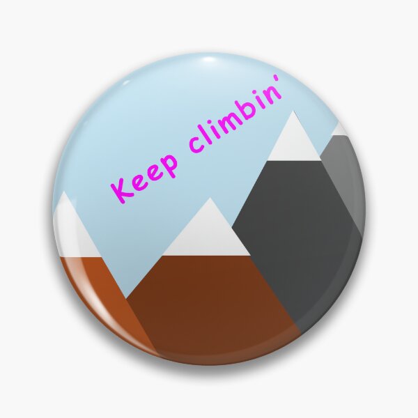 Item preview, Keep climbin' designed and sold by anythingbutbroicism.