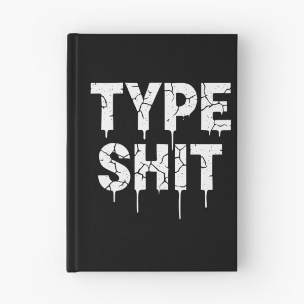 Item preview, TYPE SHIT v2 designed and sold by ChrisButler.