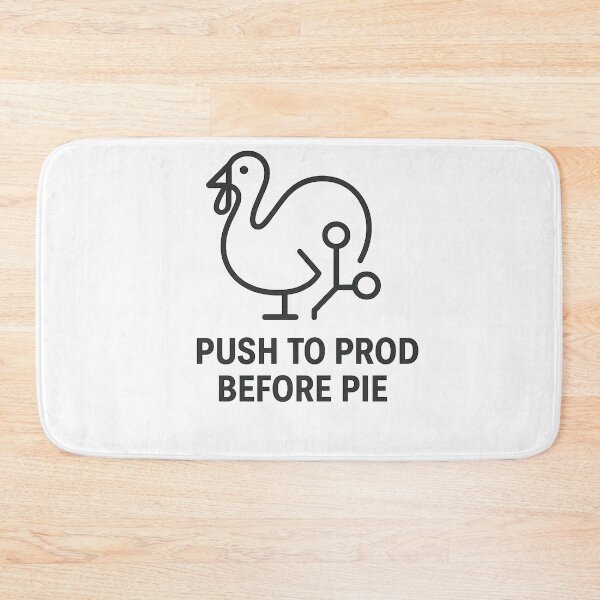 Item preview, Push to Prod Before Pie – Thanksgiving Developer Humor designed and sold by techy-rrr.