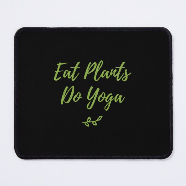 Item preview, Eat Plants Do Yoga Vegan designed and sold by kmfsgjno1.