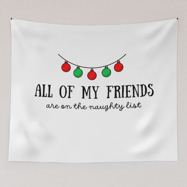 Item preview, ALL OF MY FRIENDS ARE ON THE NAUGHTY LIST designed and sold by RMC42.