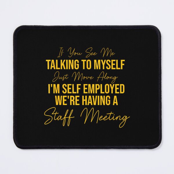 Item preview, If You See Me Talking To Myself Just Move Along designed and sold by JanieLucia.