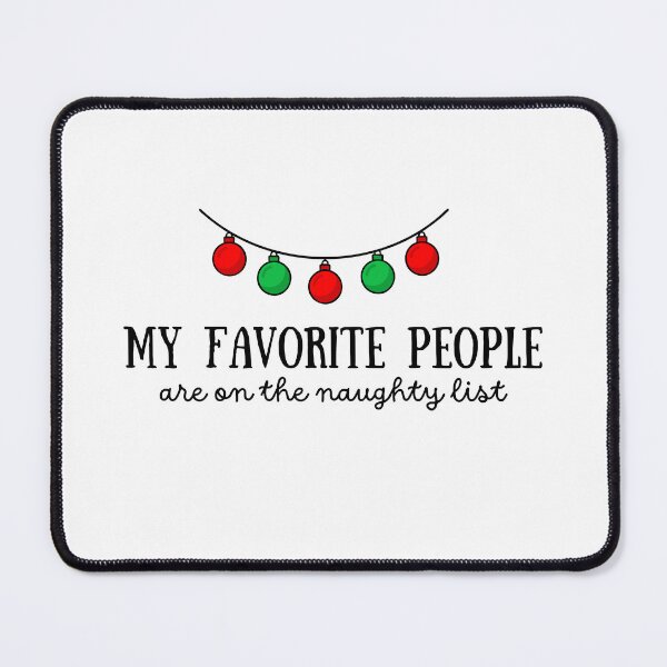 Item preview, MY FAVORITE PEOPLE ARE ON THE NAUGHTY LIST designed and sold by RMC42.