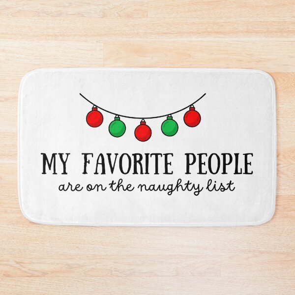Item preview, MY FAVORITE PEOPLE ARE ON THE NAUGHTY LIST designed and sold by RMC42.