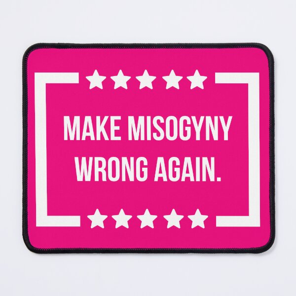 Item preview, Make misogyny wrong again designed and sold by Rachel the Artist .