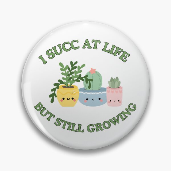 Item preview, I SUCC AT LIFE BUT STILL GROWING  designed and sold by FOURFOLD STUDIO.