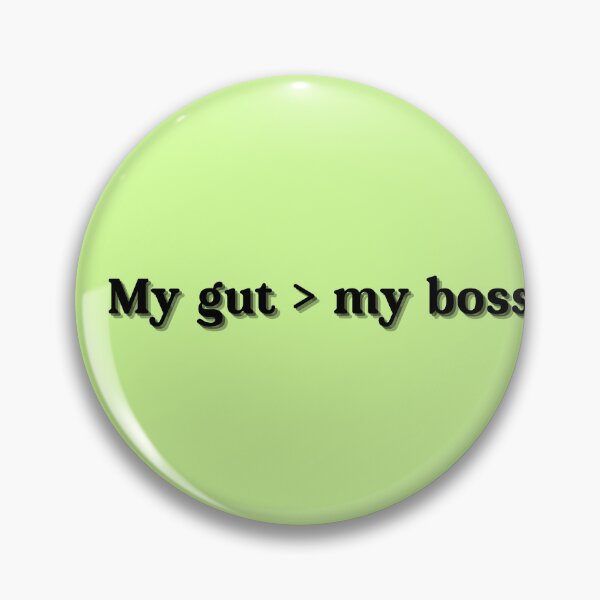 Item preview, My gut > my boss. designed and sold by GutGirlClub.