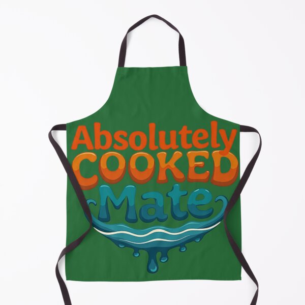 Item preview, Absolutely Cooked Mate – Aussie Slang Design designed and sold by TroyTheTerrific.