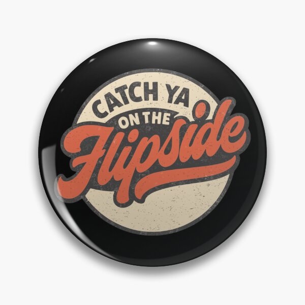 Item preview, Catch Ya On The Flipside designed and sold by ChrissHD.