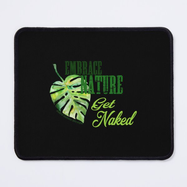 Item preview, Embrace Nature Get Naked designed and sold by yiflzxpauu41.