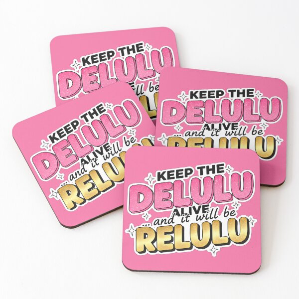 Item preview, Keep The Delulu Alive And It Will Be Relulu designed and sold by Megaera8.