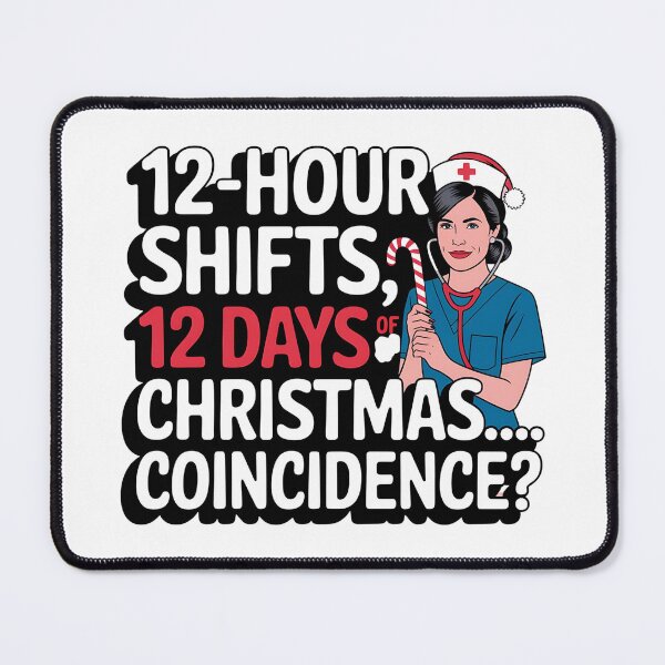 Item preview, 12 Hour Shifts, 12 Days of Christmas… Coincidence? Funny Nurse Christmas designed and sold by CuteDesignables.