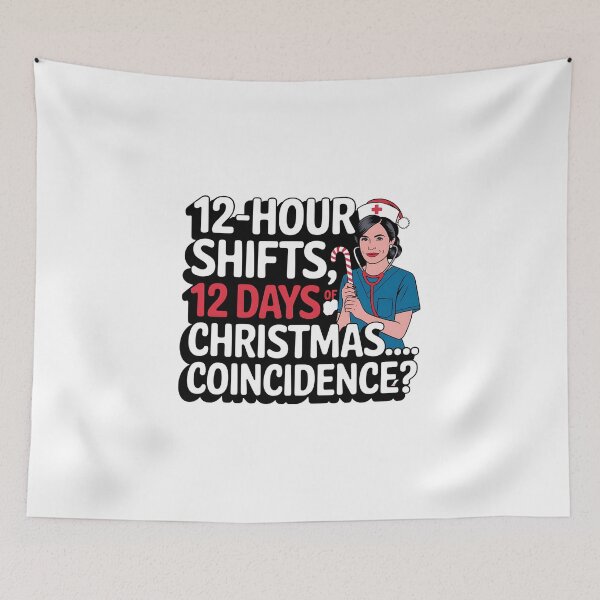 Item preview, 12 Hour Shifts, 12 Days of Christmas… Coincidence? Funny Nurse Christmas designed and sold by CuteDesignables.