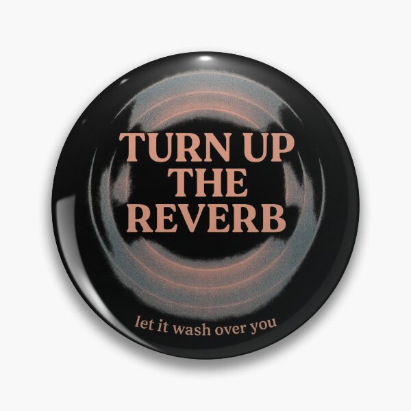 Item preview, Turn Up the Reverb — Let It Wash Over You designed and sold by peaknerd.