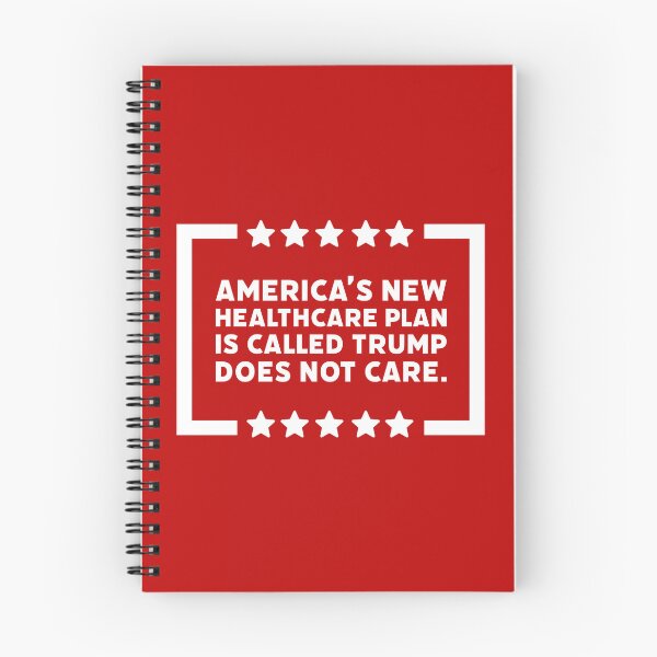 Item preview, America’s new healthcare plan is called Trump does not care. designed and sold by Rachel the Artist .